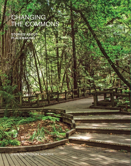 Changing the Commons Stories about Placemaking - Landscape